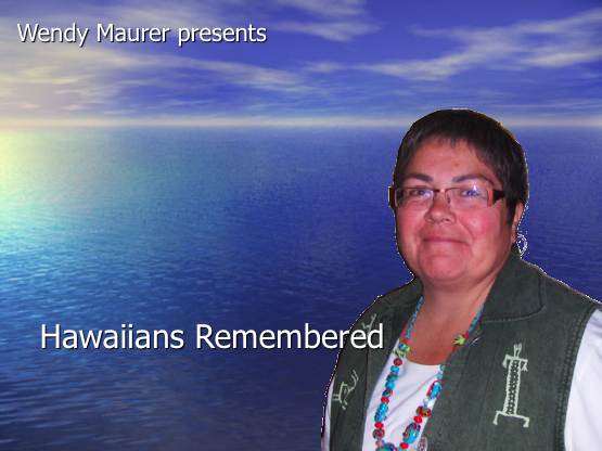 Wendy Maurer Hawaiians Remembered presentation image 2009